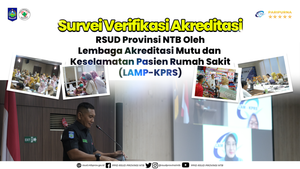 Survei Verifikasi Akreditasi RSUD Provinsi NTB oleh Lembaga Akreditasi Mutu dan Keselamatan Pasien Rumah Sakit (LAM-KPRS)