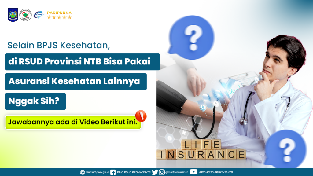 Selain BPJS Kesehatan, di RSUD Provinsi NTB Bisa Pakai Asuransi Kesehatan Lainnya, Lho