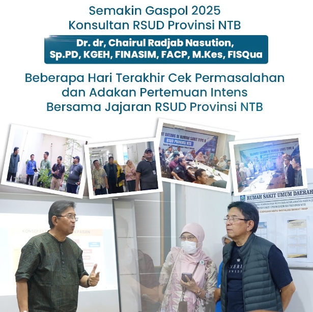 Semakin Gaspol 2025, Konsultan RSUD Provinsi NTB Dr. dr. Chairul Radjab Nasution, Sp.PD., KGEH, FINASIM, FACP, M.Kes., FISQua Beberapa Hari Terakhir Cek Permasalahan dan Adakan Pertemuan Intens Bersama Jajaran RSUD Provinsi NTB