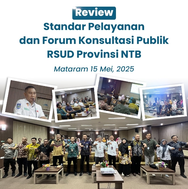 Review Standar Pelayanan dan Forum Konsultasi Publik RSUD Provinsi NTB