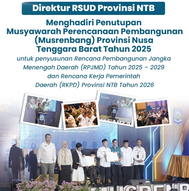 Direktur RSUD Provinsi NTB Menghadiri Penutupan Musyawarah Perencanaan Pembangunan (Musrenbang) Provinsi NTB Tahun 2025
