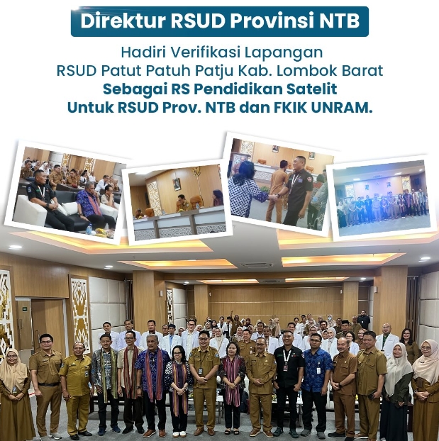 Direktur RSUD Provinsi NTB Hadiri Verifikasi Lapangan RSUD Patut Patuh Patju Kab. Lombok Barat sebagai RS Pendidikan Satelit untuk RSUD Provinsi NTB dan FKIK UNRAM