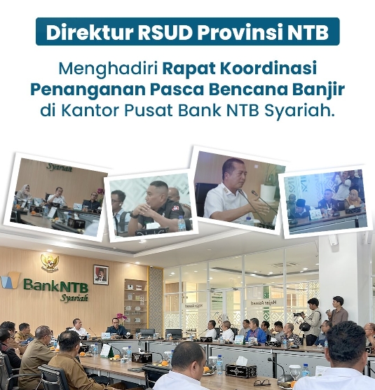 Direktur RSUD Provinsi NTB Menghadiri Rapat Koordinasi Penanganan Pasca Bencana Banjir di Kantor Pusat Bank NTB Syariah
