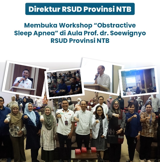 Direktur RSUD Provinsi NTB Membuka Workshop "Obstractive Sleep Apnea" di Aula Prof. dr. Soewignyo RSUD Provinsi NTB
