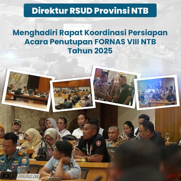 Direktur RSUD Provinsi NTB Menghadiri Rapat Koordinasi Persiapan Acara Penutupan FORNAS VIII NTB Tahun 2025