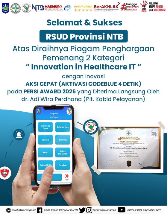 Selamat dan Sukses RSUD Provinsi NTB Atas Diraihnya Piagam Penghargaan Pemenang 2 Kategori "Innovation in Healthcare IT" dengan Inovasi AKSI CEPAT (Aktivasi Code Blue 4 Detik) pada PERSI Award 2025 yang Diterima Langsung Oleh dr. Adi Wira Perdhana (Plt. Kabid Pelayanan)