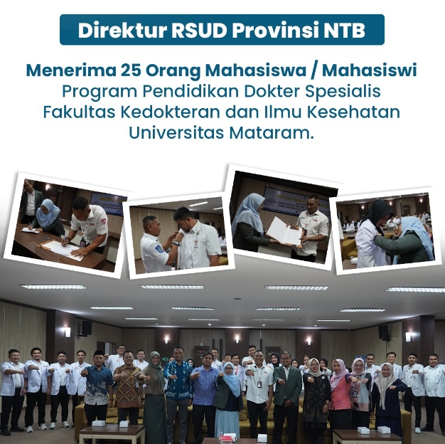 Direktur RSUD Provinsi NTB Menerima 25 Orang Mahasiswa/i Program Pendidikan Dokter Spesialis Fakultas Kedokteran dan Ilmu Kesehatan Universitas Mataram