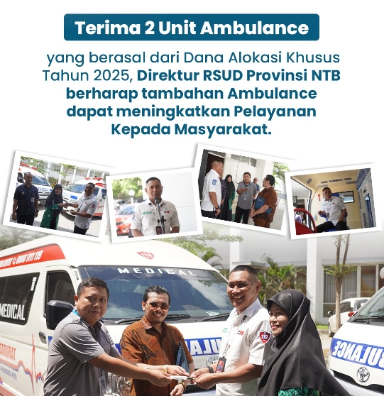Terima 2 Unit Ambulance yang Berasal dari Dana Alokasi Khusus Tahun 2025, Direktur RSUD Provinsi NTB Berharap Tambahan Ambulance dapat Meningkatkan Pelayanan Kepada Masyarakat