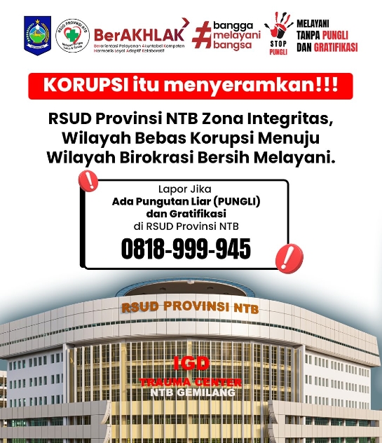 Korupsi Itu Menyeramkan! RSUD Provinsi NTB Zona Integritas, Wilayah Bebas Korupsi Menuju Wilayah Birokrasi Bersih Melayani