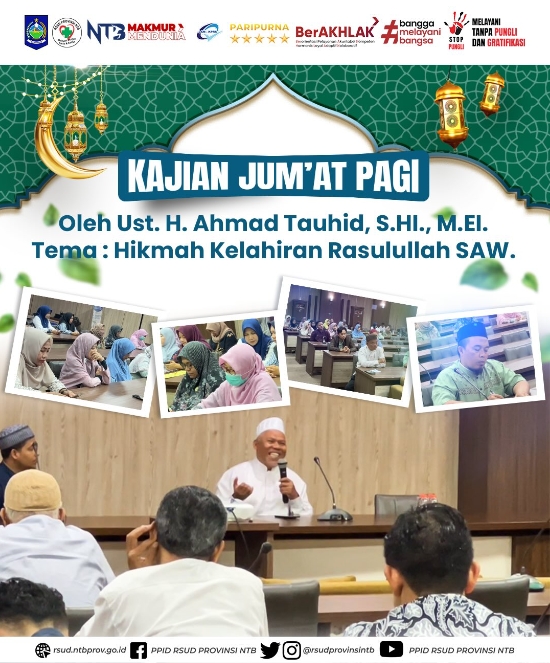Kajian Jum'at Pagi oleh Ust. H. Ahmad Tauhid, S.HI., M.Si dengan Tema Hikmah Kehadiran Rasulullah S.A.W.