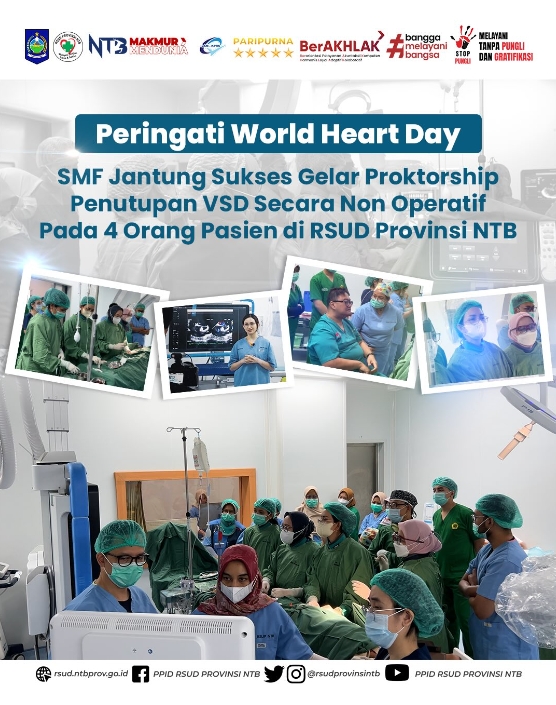 Peringati World Heart Day, SMF Jantung Sukses Gelar Proktorship Penutupan VSD Secara Non Operatif pada 4 Orang Pasien di RSUD Provinsi NTB