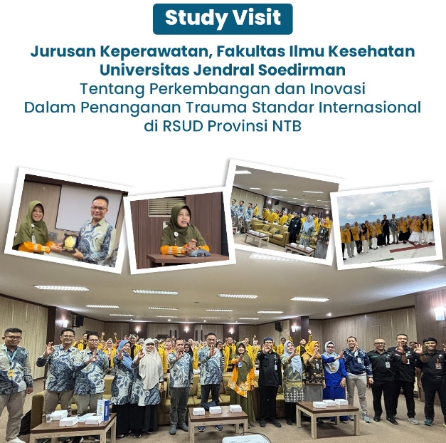 Study Visit Jurusan Keperawatan Fakultas Ilmu Kesehatan Universitas Jenderal Soedirman tentang Perkembangan dan Inovasi dalam Penanganan Trauma Standar Internasional di RSUD Provinsi NTB
