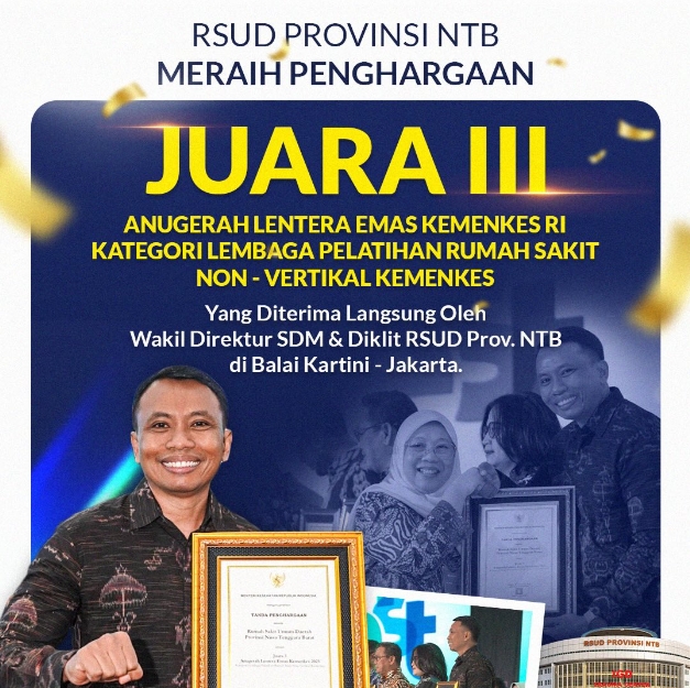 RSUD Provinsi NTB Meraih Penghargaan Juara III Anugerah Lentera Emas Kemenkes RI Kategori Lembaga Pelatihan Rumah Sakit Non-Vertikal Kemenkes