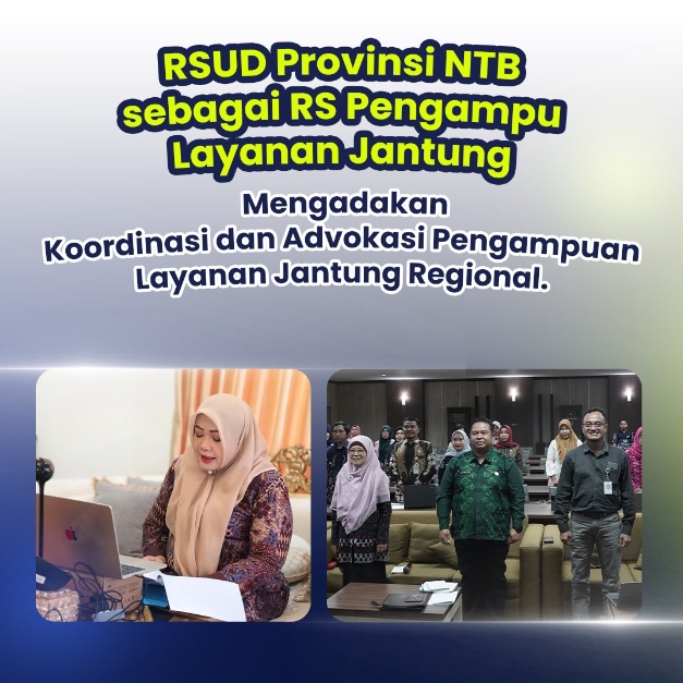 RSUD Provinsi NTB sebagai RS Pengampu Layanan Jantung Mengadakan Koordinasi dan Advokasi Pengampuan Layanan Jantung Regional