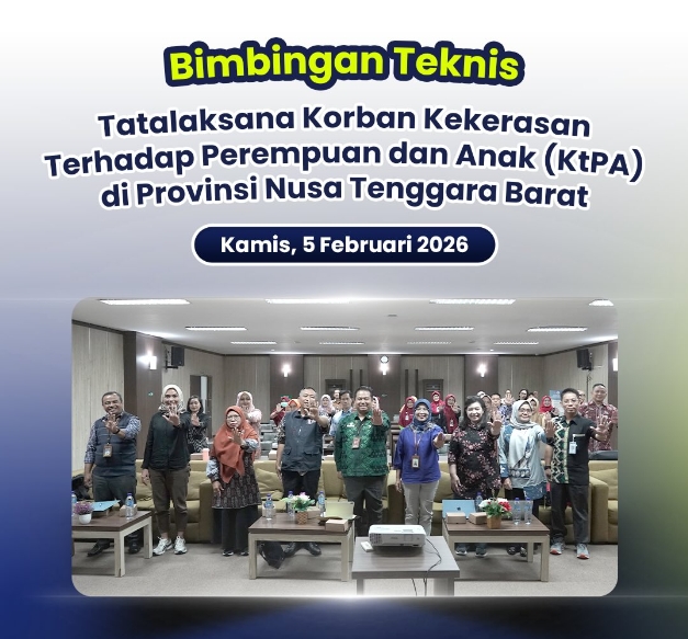 Bimbingan Teknis Tatalaksana Korban Kekerasan Terhadap Perempuan dan Anak (KtPA) di Provinsi Nusa Tenggara Barat