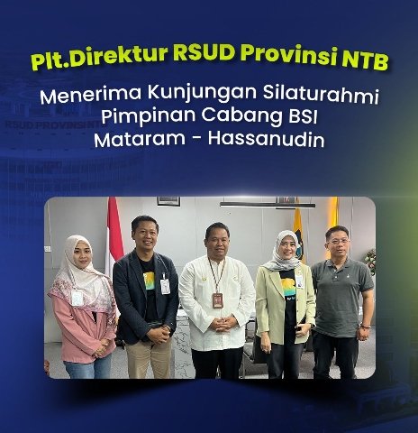 Plt. Direktur RSUD Provinsi NTB Menerima Kunjungan Silaturahmi Pimpinan Cabang BSI Mataram – Hassanaudin