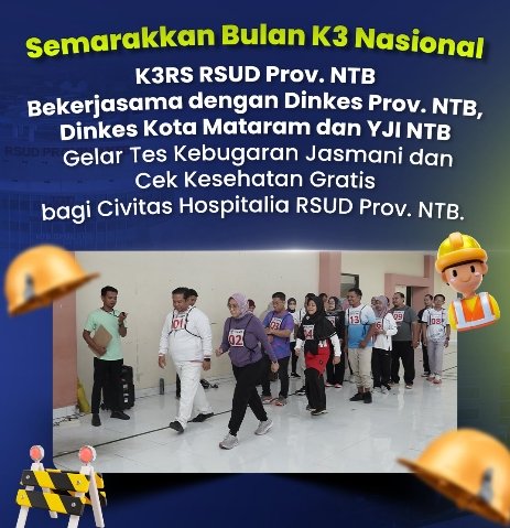 Semarakkan Bulan K3 Nasional, K3RS RSUD Prov. NTB Bekerjasama dengan Dinkes Prov. NTB, Dinkes Kota Mataram dan YJI NTB Gelar Tes Kebugaran Jasmani dan Cek Kesehatan Gratis bagi Civitas Hospitalia RSUD Provinsi NTB