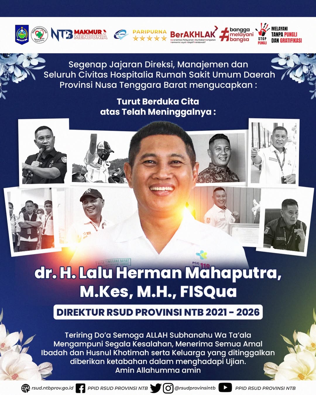 Segenap Jajaran Direksi, Manajemen dan Seluruh Civitas Hospitalia RSUD Provinsi NTB Mengucapkan Turut Berduka Cita atas Meninggalnya dr. H. Lalu Herman Mahaputra, M.Kes., M.H., FISQua, Direktur RSUD Provinsi NTB Periode 2021-2026