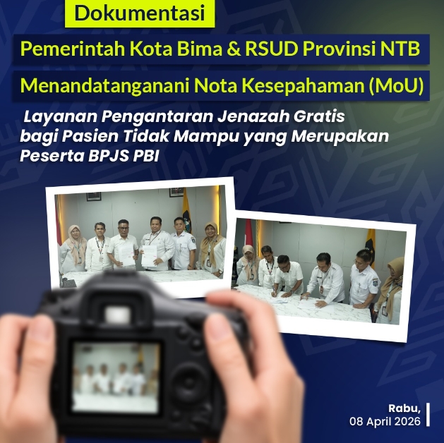 Pemerintah Kota Bima dan RSUD Provinsi NTB Menandatangani Not Kesepahaman (MoU) Layanan Pengantaran Jenazah Gratis bagi Pasien Tidak Mampu yang Merupakan Peserta BPJS PBI