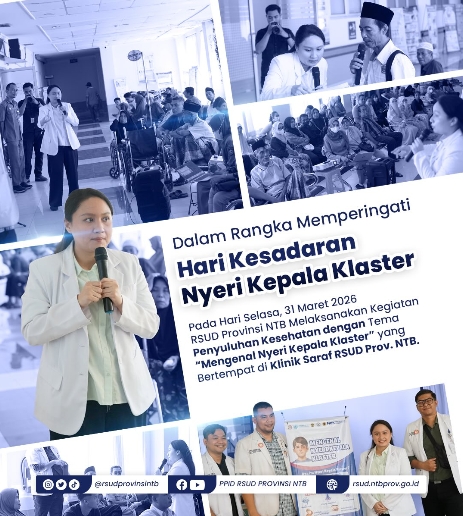Dalam Rangka Memperingati Hari Kesadaran Nyeri Kepala Klaster, RSUD Provinsi NTB Melaksanakan Kegiatan Penyuluhan Kesehatan dengan Tema "Mengenal Nyeri Kepala Klaster" yang Bertempat di Poliklinik Saraf RSUD Provinsi NTB